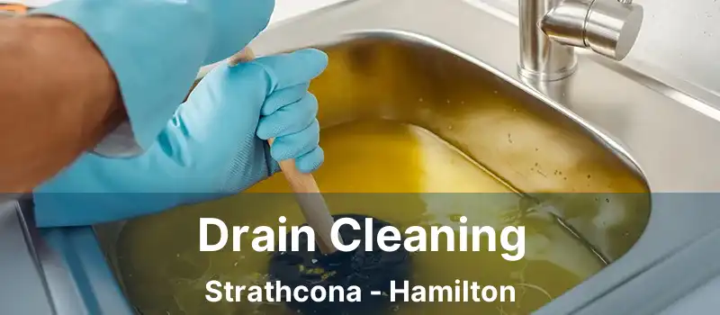  Drain Cleaning Strathcona - Hamilton