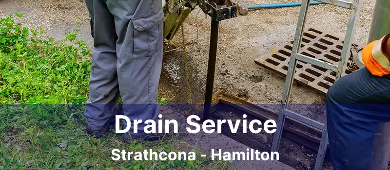  Drain Service Strathcona - Hamilton
