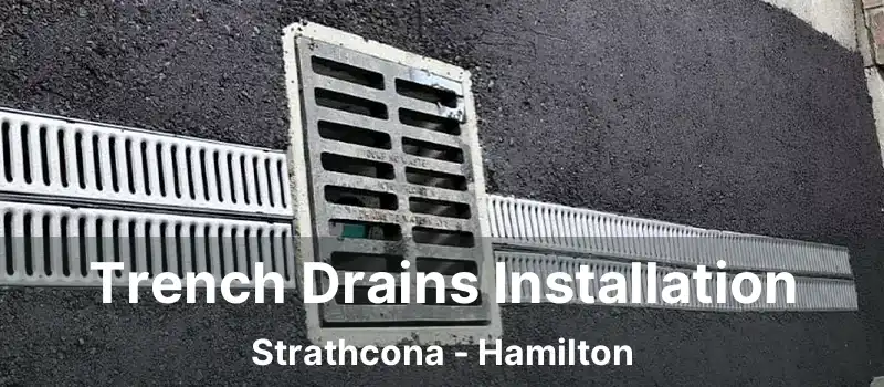 Trench Drains Installation Strathcona - Hamilton